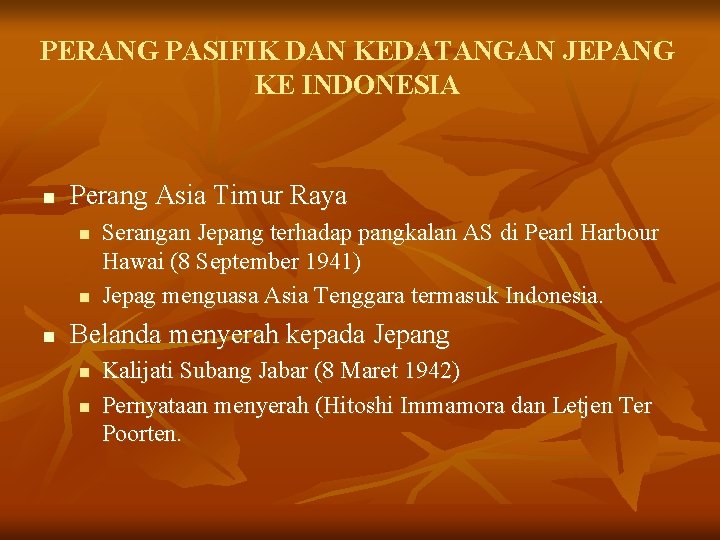 PERANG PASIFIK DAN KEDATANGAN JEPANG KE INDONESIA n Perang Asia Timur Raya n n PERANG PASIFIK DAN KEDATANGAN JEPANG KE INDONESIA n Perang Asia Timur Raya n n