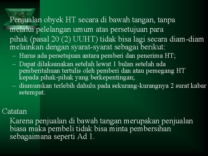 Penjualan obyek HT secara di bawah tangan, tanpa melalui pelelangan umum atas persetujuan para