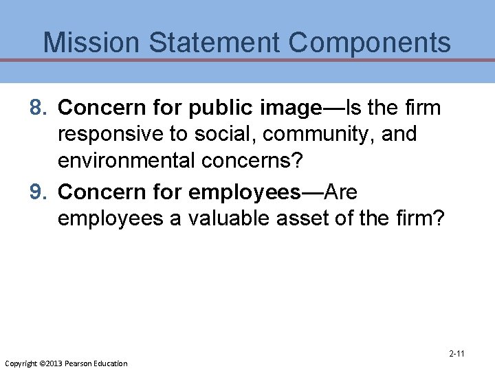 Mission Statement Components 8. Concern for public image—Is the firm responsive to social, community,