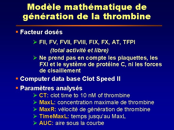 Modèle mathématique de génération de la thrombine § Facteur dosés Ø FII, FVII, FVIII,