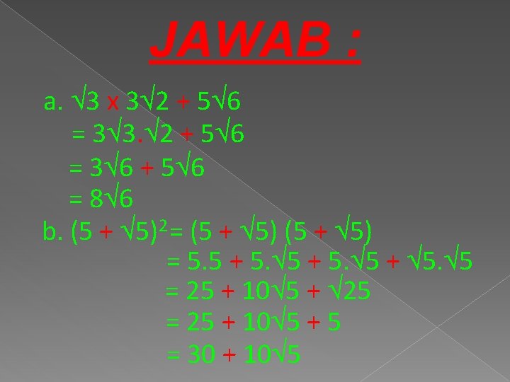 JAWAB : a. 3 x 3 2 + 5 6 = 3 3. 2