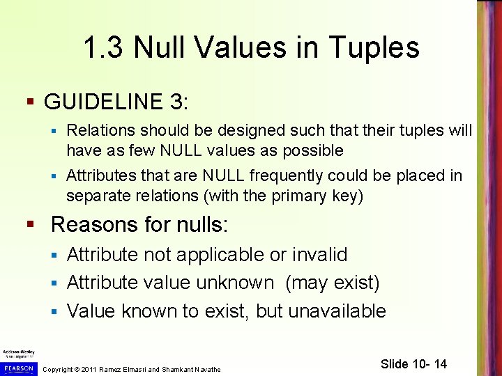 1. 3 Null Values in Tuples § GUIDELINE 3: Relations should be designed such