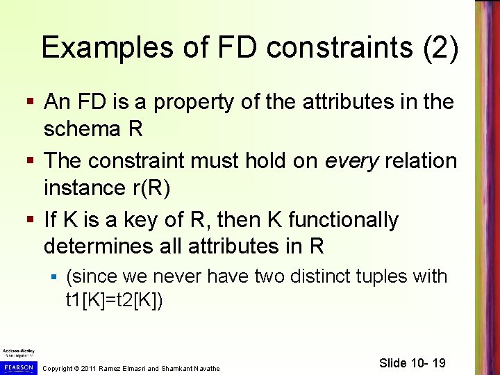 Examples of FD constraints (2) § An FD is a property of the attributes