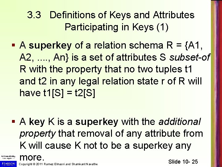 3. 3 Definitions of Keys and Attributes Participating in Keys (1) § A superkey