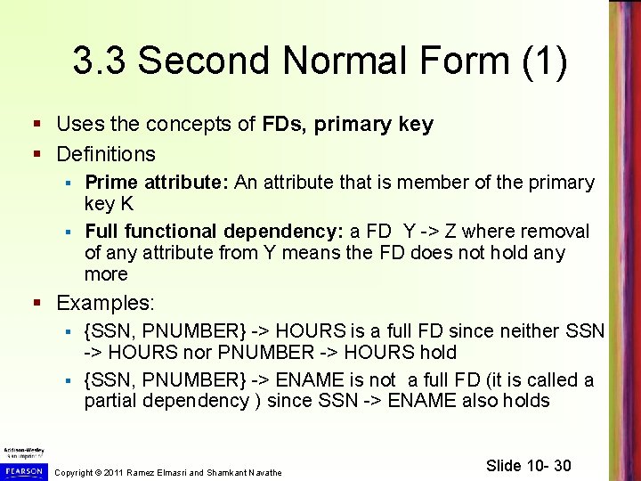 3. 3 Second Normal Form (1) § Uses the concepts of FDs, primary key