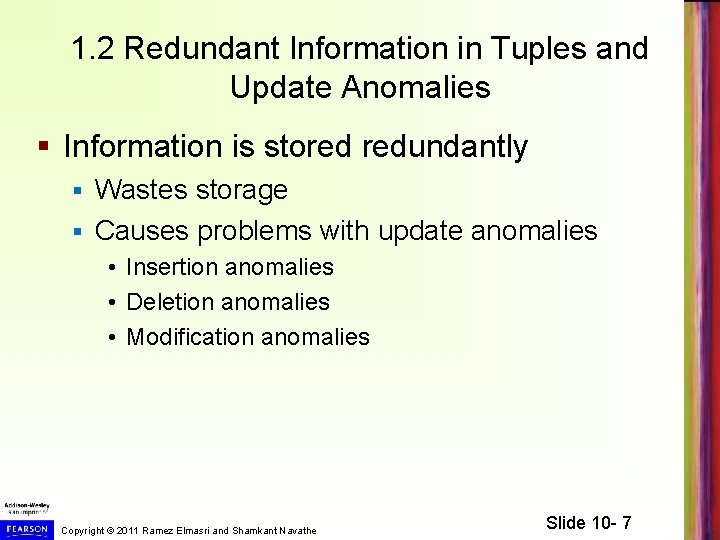 1. 2 Redundant Information in Tuples and Update Anomalies § Information is stored redundantly