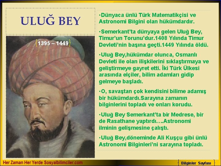 ULUĞ BEY 1395 – 1449 • Dünyaca ünlü Türk Matematikçisi ve Astronomi Bilgini olan