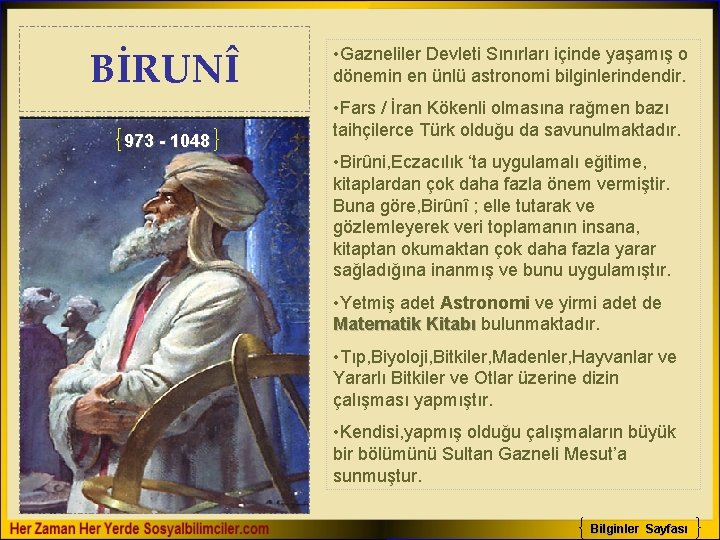BİRUNÎ 973 - 1048 • Gazneliler Devleti Sınırları içinde yaşamış o dönemin en ünlü