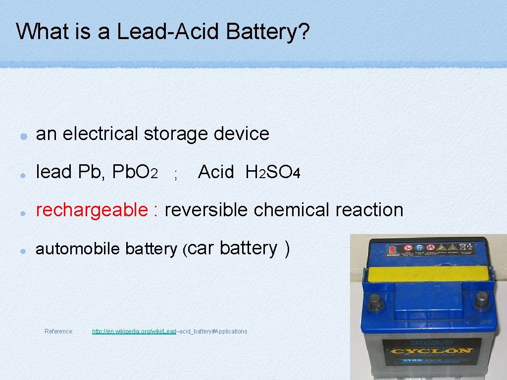 What is a Lead-Acid Battery? an electrical storage device lead Pb, Pb. O 2