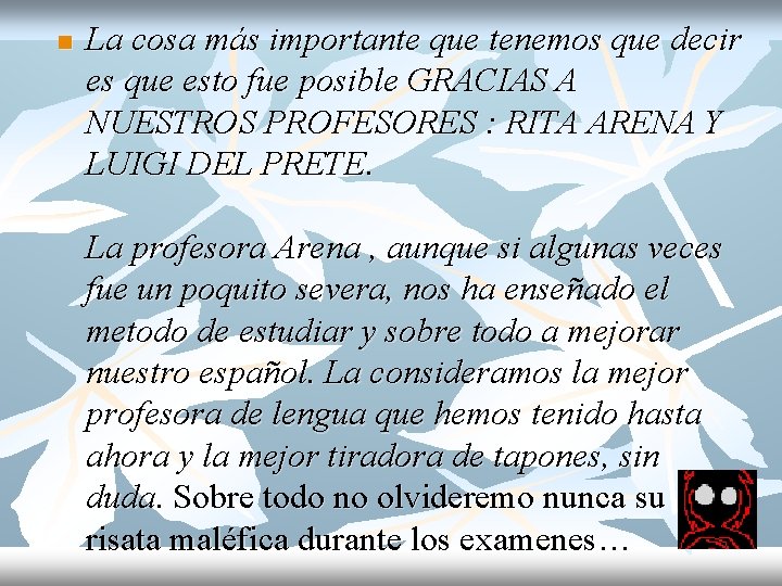 n La cosa más importante que tenemos que decir es que esto fue posible