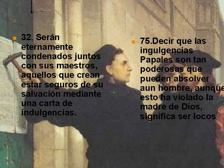 n 32. Serán eternamente condenados juntos con sus maestros, aquellos que crean estar seguros