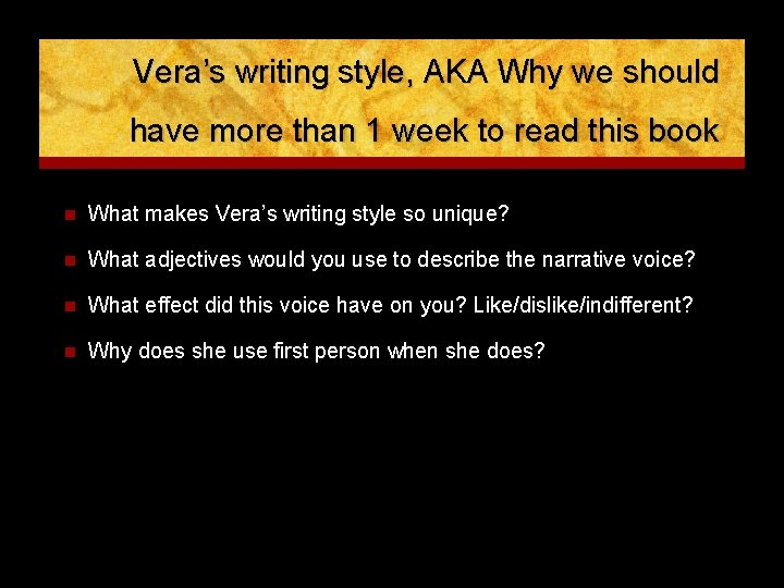 Vera’s writing style, AKA Why we should have more than 1 week to read