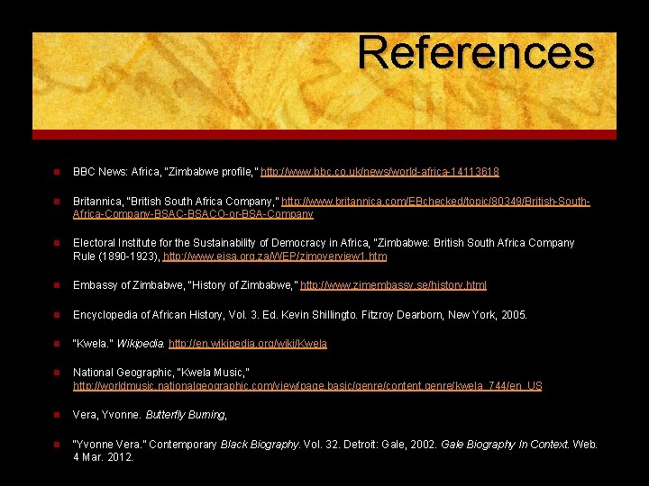 References n BBC News: Africa, “Zimbabwe profile, ” http: //www. bbc. co. uk/news/world-africa-14113618 n