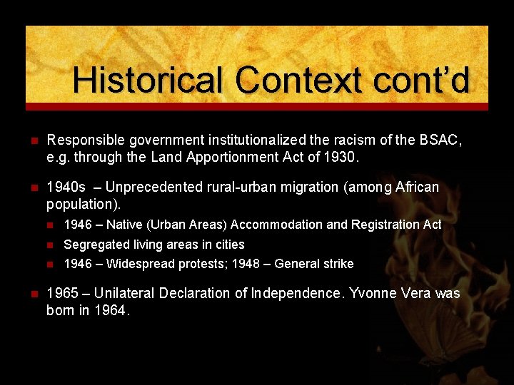 Historical Context cont’d n Responsible government institutionalized the racism of the BSAC, e. g.