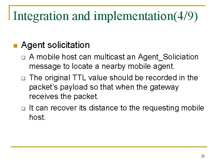 Integration and implementation(4/9) n Agent solicitation q q q A mobile host can multicast