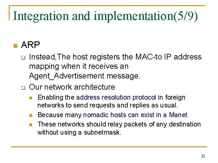 Integration and implementation(5/9) n ARP q q Instead, The host registers the MAC-to IP