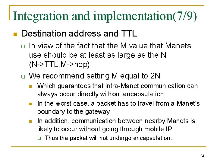 Integration and implementation(7/9) n Destination address and TTL q q In view of the