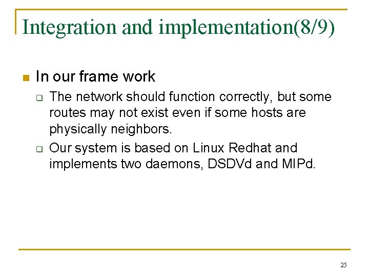 Integration and implementation(8/9) n In our frame work q q The network should function