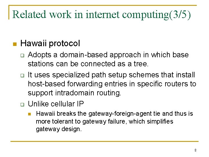 Related work in internet computing(3/5) n Hawaii protocol q q q Adopts a domain-based