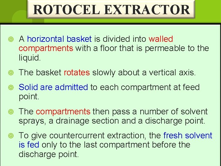 ROTOCEL EXTRACTOR A horizontal basket is divided into walled compartments with a floor that ROTOCEL EXTRACTOR A horizontal basket is divided into walled compartments with a floor that