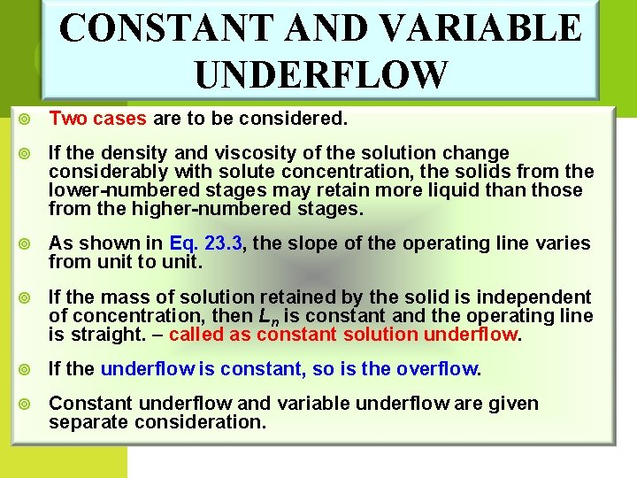 CONSTANT AND VARIABLE UNDERFLOW Two cases are to be considered. If the density and