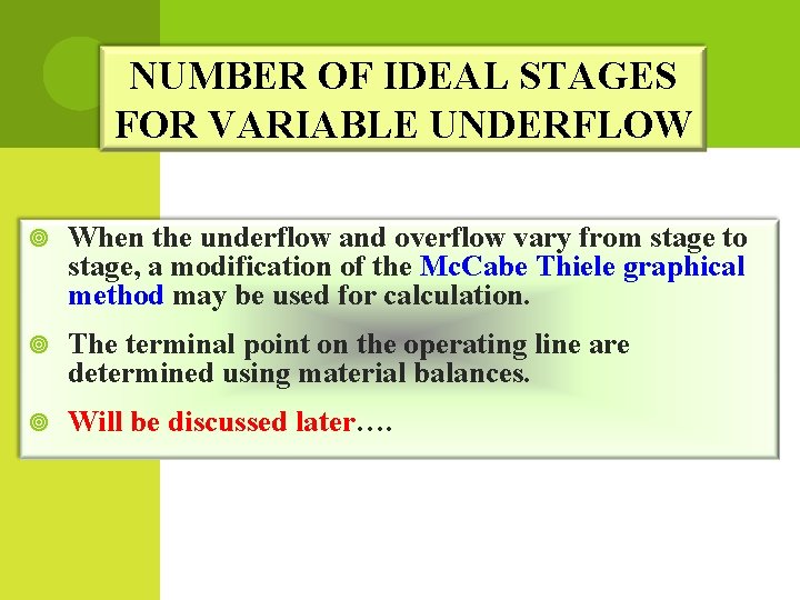NUMBER OF IDEAL STAGES FOR VARIABLE UNDERFLOW When the underflow and overflow vary from