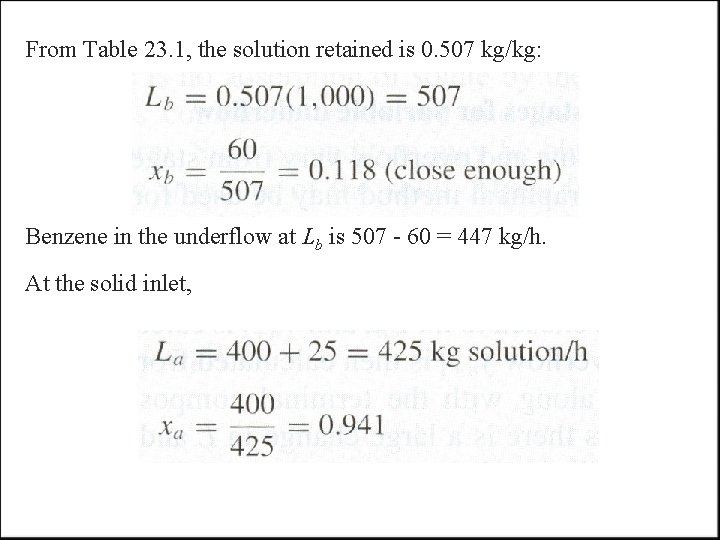 From Table 23. 1, the solution retained is 0. 507 kg/kg: Benzene in the From Table 23. 1, the solution retained is 0. 507 kg/kg: Benzene in the