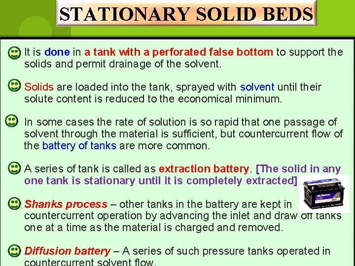 STATIONARY SOLID BEDS It is done in a tank with a perforated false bottom