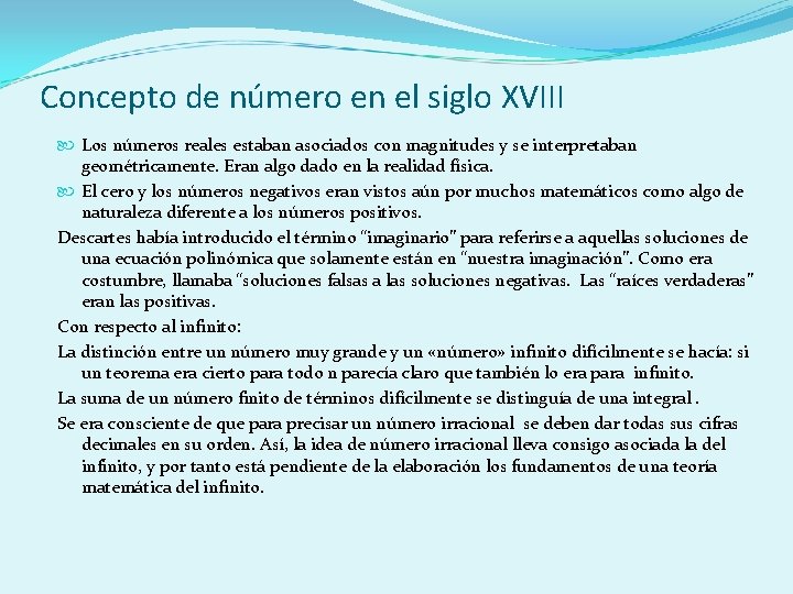 Concepto de número en el siglo XVIII Los números reales estaban asociados con magnitudes