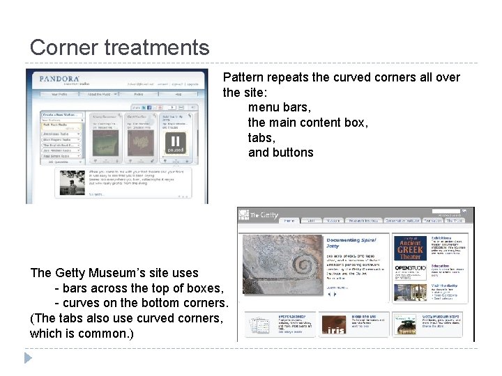Corner treatments Pattern repeats the curved corners all over the site: menu bars, the