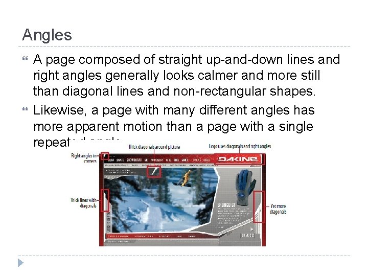 Angles A page composed of straight up-and-down lines and right angles generally looks calmer