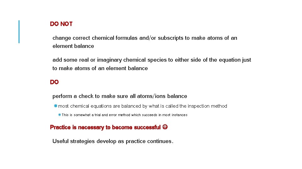 DO NOT change correct chemical formulas and/or subscripts to make atoms of an element