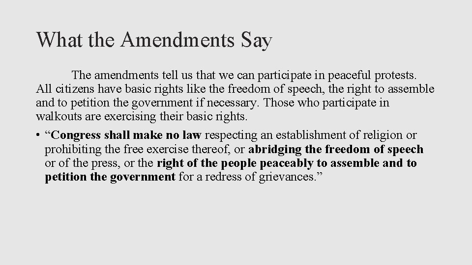 What the Amendments Say The amendments tell us that we can participate in peaceful