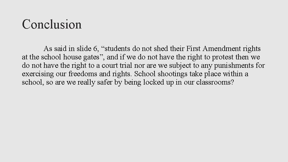 Conclusion As said in slide 6, “students do not shed their First Amendment rights