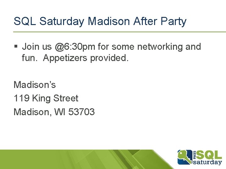 SQL Saturday Madison After Party § Join us @6: 30 pm for some networking