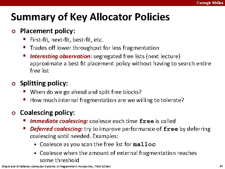 Carnegie Mellon Summary of Key Allocator Policies ¢ Placement policy: § First-fit, next-fit, best-fit,