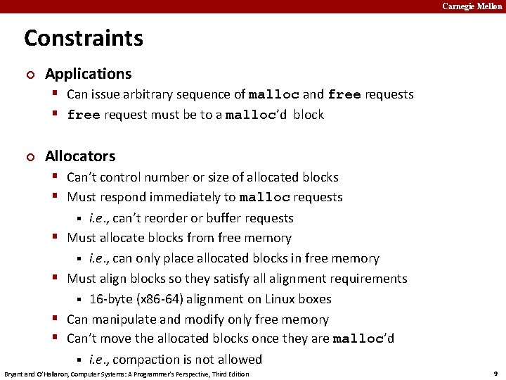 Carnegie Mellon Constraints ¢ Applications § Can issue arbitrary sequence of malloc and free