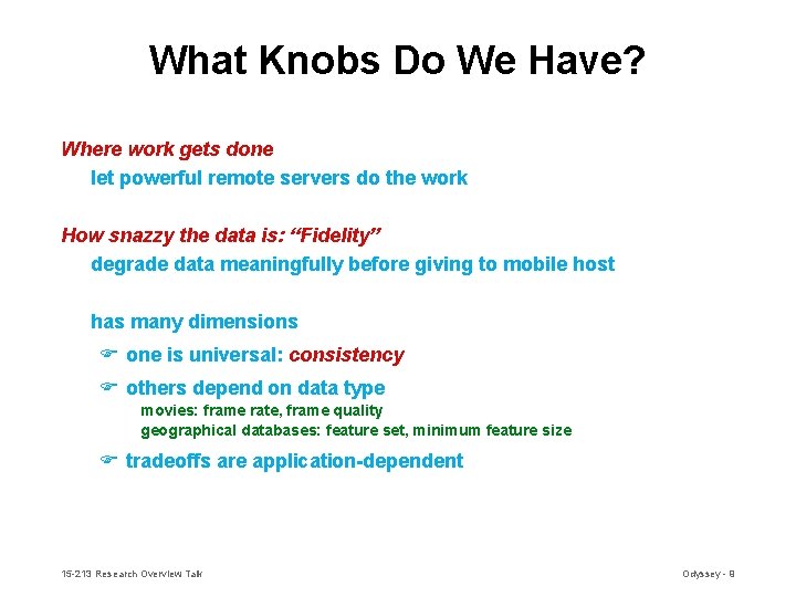 What Knobs Do We Have? Where work gets done let powerful remote servers do What Knobs Do We Have? Where work gets done let powerful remote servers do