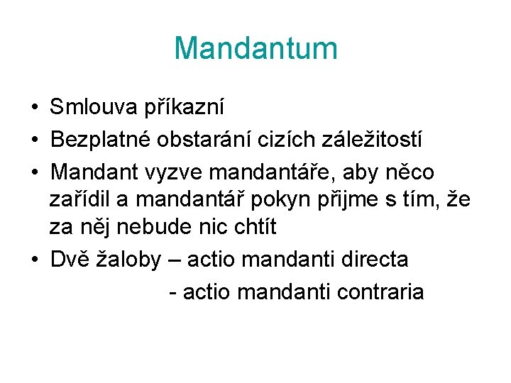 Mandantum • Smlouva příkazní • Bezplatné obstarání cizích záležitostí • Mandant vyzve mandantáře, aby