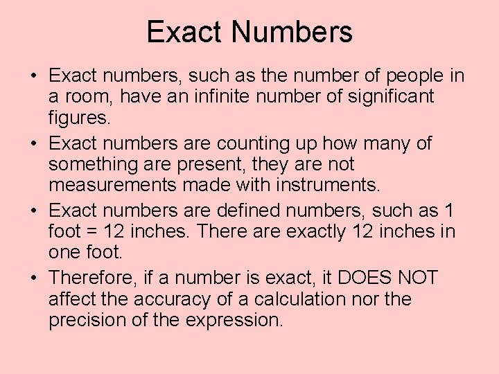 Exact Numbers • Exact numbers, such as the number of people in a room,