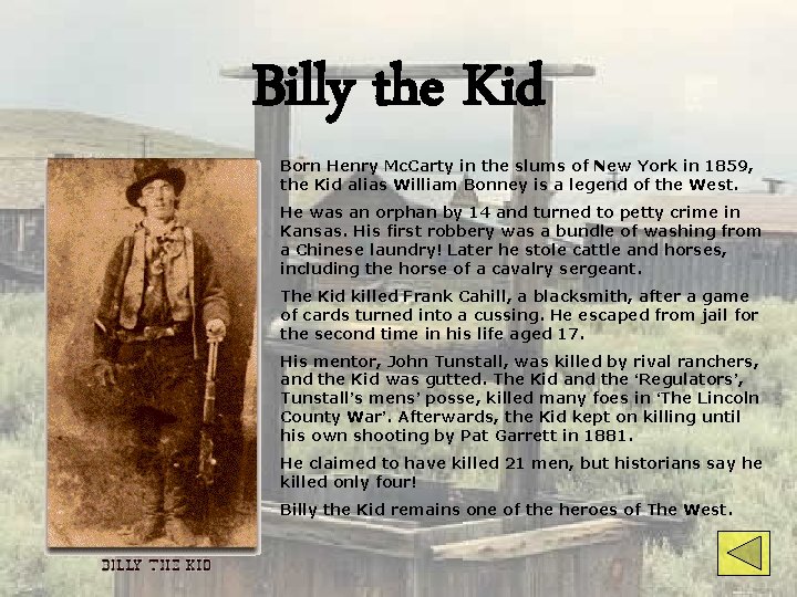 Billy the Kid Born Henry Mc. Carty in the slums of New York in