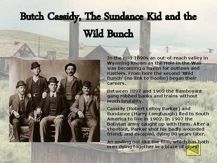 Butch Cassidy, The Sundance Kid and the Wild Bunch In the mid-1890 s an