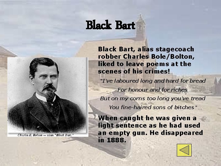 Black Bart, alias stagecoach robber Charles Bole/Bolton, liked to leave poems at the scenes