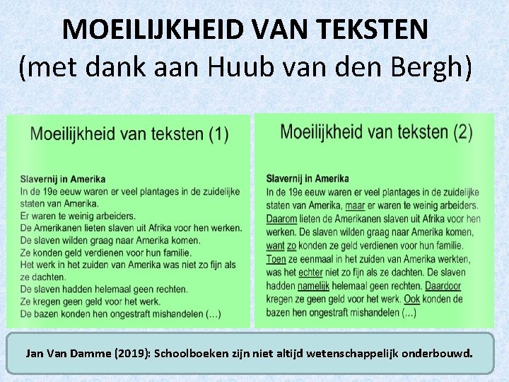 MOEILIJKHEID VAN TEKSTEN (met dank aan Huub van den Bergh) Jan Van Damme (2019):