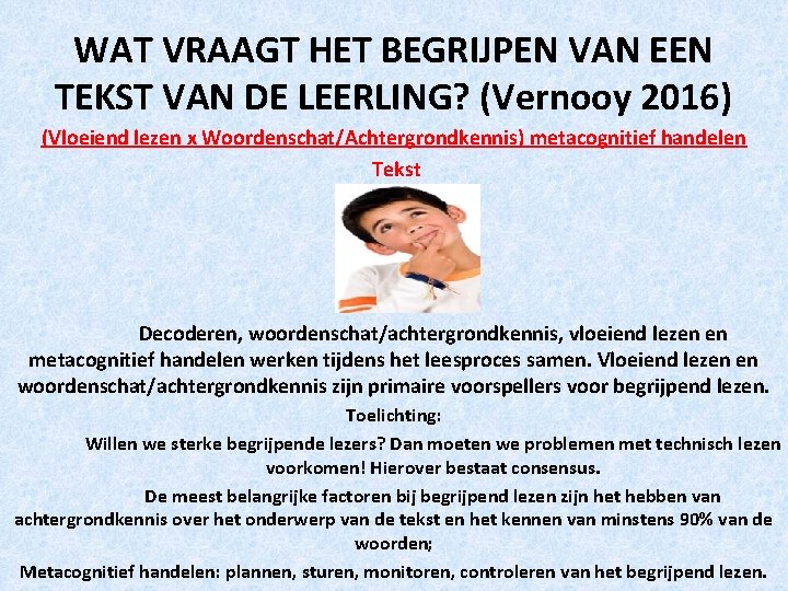 WAT VRAAGT HET BEGRIJPEN VAN EEN TEKST VAN DE LEERLING? (Vernooy 2016) (Vloeiend lezen