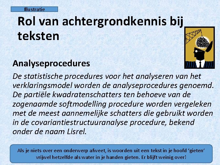 Illustratie Rol van achtergrondkennis bij teksten Analyseprocedures De statistische procedures voor het analyseren van