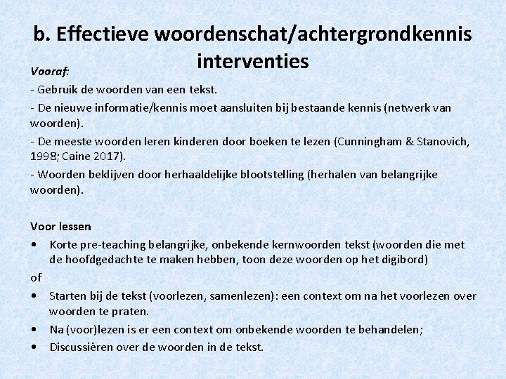b. Effectieve woordenschat/achtergrondkennis interventies Vooraf: - Gebruik de woorden van een tekst. - De
