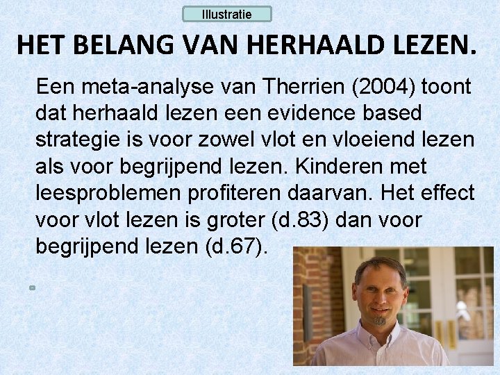 Illustratie HET BELANG VAN HERHAALD LEZEN. Een meta-analyse van Therrien (2004) toont dat herhaald