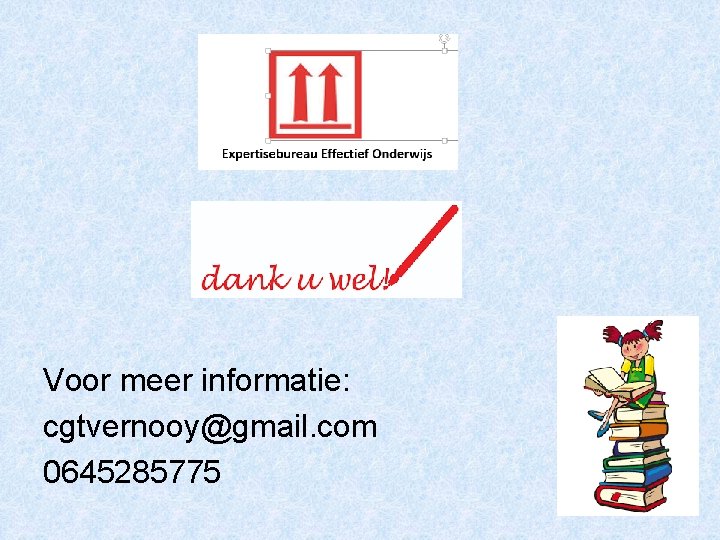 Voor meer informatie: cgtvernooy@gmail. com 0645285775 