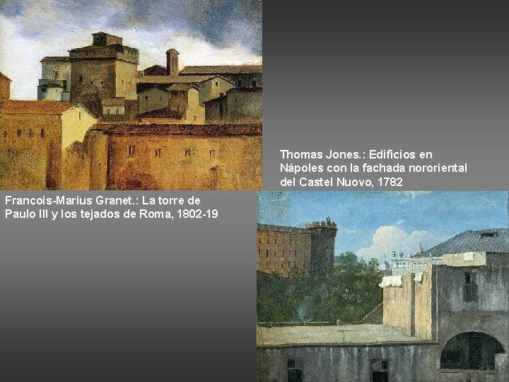 Thomas Jones. : Edificios en Nápoles con la fachada nororiental del Castel Nuovo, 1782